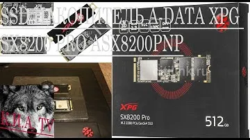 SSD накопитель A-DATA XPG SX8200 Pro ASX8200PNP. Как установить и закрепить ССД на материнской плате