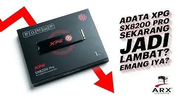 ADATA MERUBAH KOMPONEN XPG SX8200 PRO JADI LEBIH LAMBAT? MARI KITA BUKTIKAN