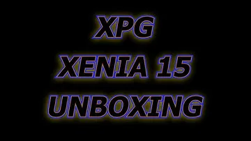 XPG Xenia 15 Gaming Laptop Unboxing