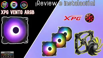 | XPG VENTO 120mm ARGB | Review e instalación | PC