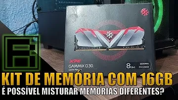 XPG Gammix D30 - Kit de memória RAM com 16GB DDR4 3200mhz - É possível misturar memórias diferentes?